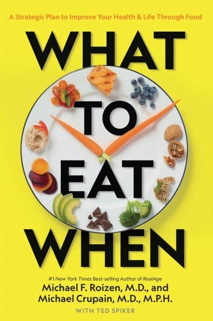 Full Download What To Eat When A Strategic Plan To Improve Your Health And Life Through Food By Michael F Roizen