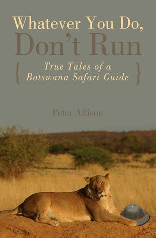 Whatever you do dont run true tales of a botswana safari guide peter allison. - Handbook of adolescent health psychology by william t odonohue.