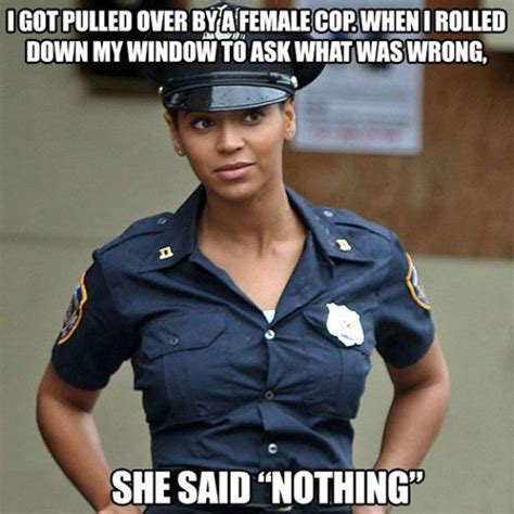 Funny and mind-boggling Female Cop Meme. Discover more interesting Cop Girl, Cop Woman, Female Cop, Police memes.. 