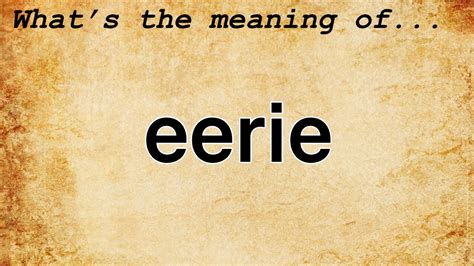 Whats the meaning of the word eerie? - ulamara.youramys.com