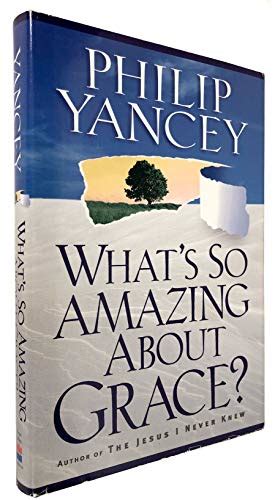 Full Download Whats So Amazing About Grace By Philip Yancey
