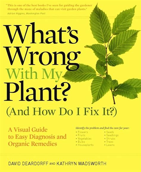 Full Download Whats Wrong With My Plant And How Do I Fix It A Visual Guide To Easy Diagnosis And Organic Remedies By David Deardorff