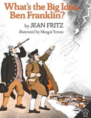 Read Whats The Big Idea Ben Franklin By Jean Fritz