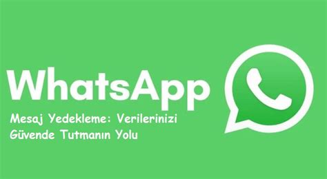 WhatsApp verilerini yedekleme.