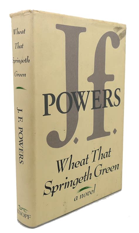 Read Wheat That Springeth Green By Jf Powers
