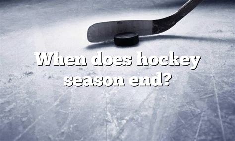 When Hockey Season Ends