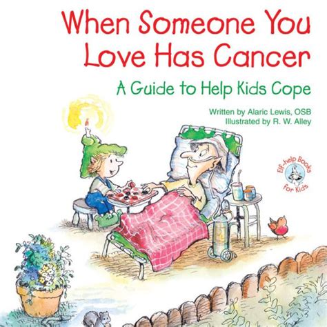 When Someone You Love Has Cancer A Guide To Help Kids Cope Elf Help Books For Kids
