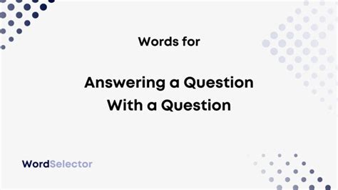 When You Answer A Question With A Question Is Called