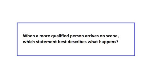 When a more qualified person arrives. Things To Know About When a more qualified person arrives. 