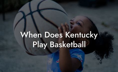 Follow along with Kentucky's 2021-22 basketball season by bookmarking this page with game times, television information and recaps for each game. ... How Kellan Grady's shooting made Kentucky play .... 