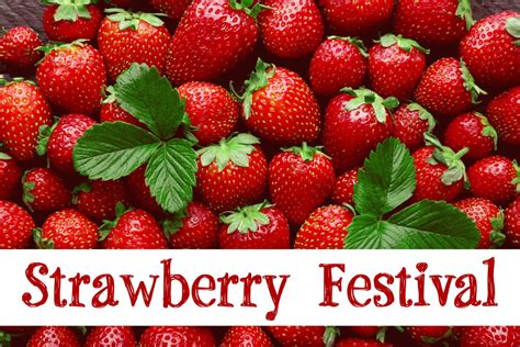 When is the strawberry festival. Things To Know About When is the strawberry festival. 