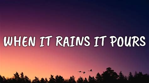 When it rains it pours lyrics. Things To Know About When it rains it pours lyrics. 