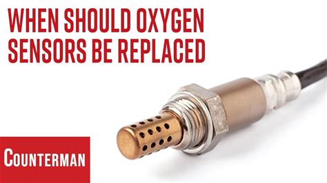 When should oxygen sensors be replaced