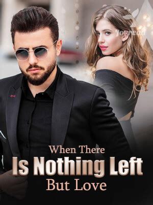 When there is nothing left but love chapter 805 pdf.  Learn about career...