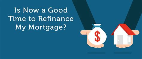 When to Refinance a Mortgage: Is Now a Good Time?