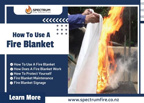 When using a fire blanket you should