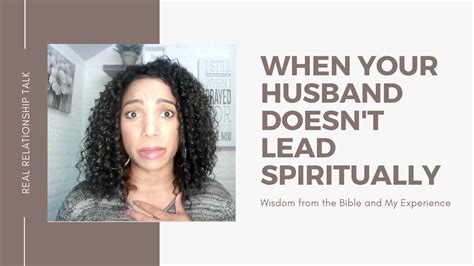 When your husband doesn t lead spiritually.  Acknowledging and processing the...