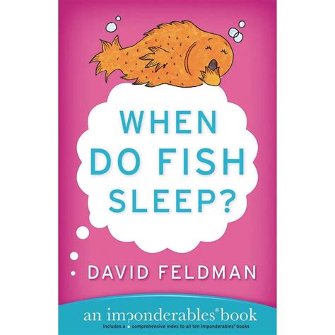 Read Online When Do Fish Sleep  An Imponderables Book By David Feldman