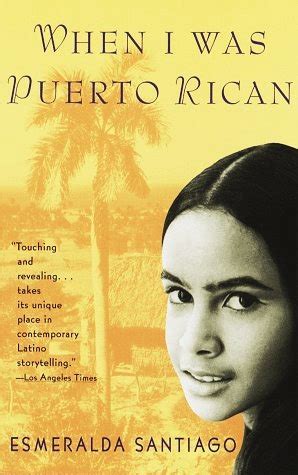 Read Online When I Was Puerto Rican By Esmeralda Santiago