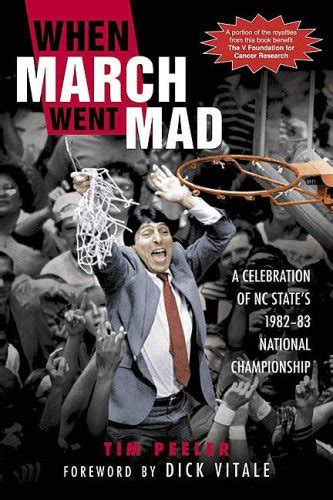 Read When March Went Mad A Celebration Of Nc States 198283 National Championship By Tim Peeler
