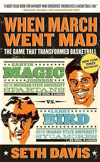 Read Online When March Went Mad The Game That Transformed Basketball By Seth Davis