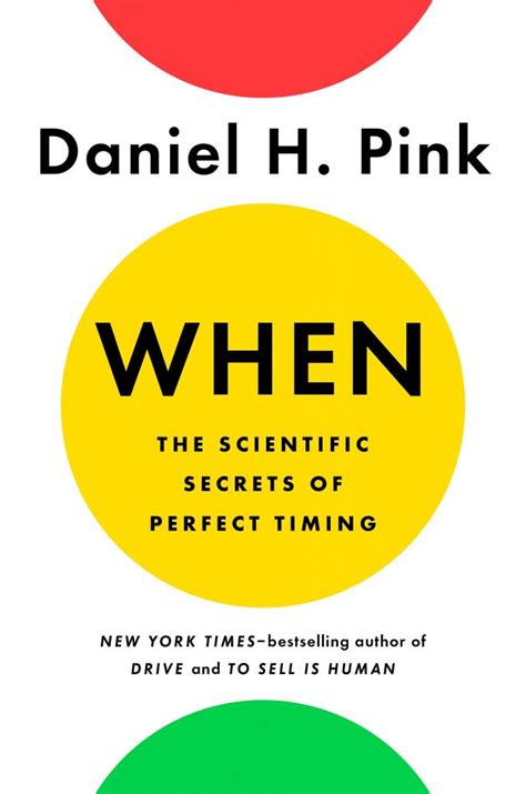 Read When The Scientific Secrets Of Perfect Timing By Daniel H Pink