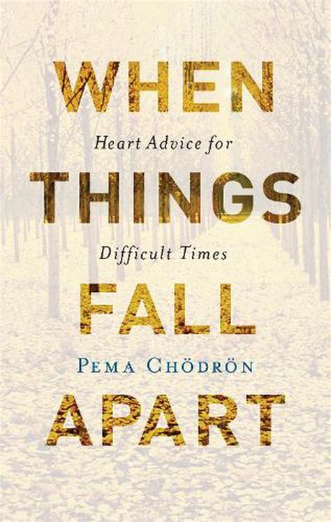 Read When Things Fall Apart Heart Advice For Difficult Times By Pema Chdrn