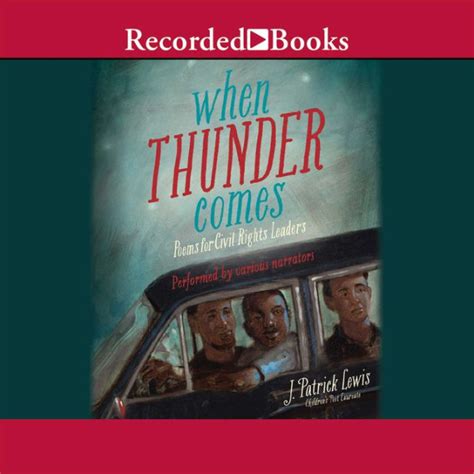 Download When Thunder Comes Poems For Civil Rights Leaders By J Patrick Lewis