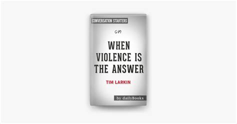 Full Download When Violence Is The Answer Learning How To Do What It Takes When Your Life Is At Stake By Tim Larkin