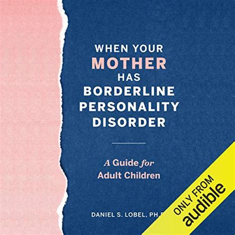 Full Download When Your Mother Has Borderline Personality Disorder A Guide For Adult Children By Daniel S Lobel