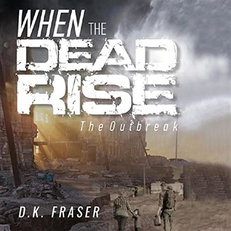 Download When The Dead Rise The Outbreak By Dk Fraser