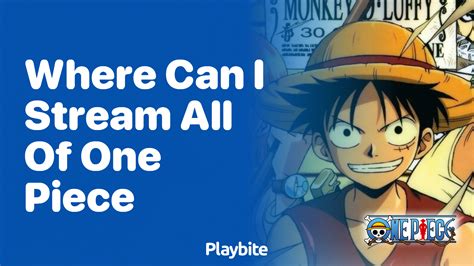 Where can i watch all of one piece. Monkey D. Luffy sails the high seas in search of the One Piece left by the pirate king, Gold Roger. Monkey D. Luffy sails the high seas in search of the One Piece ... 