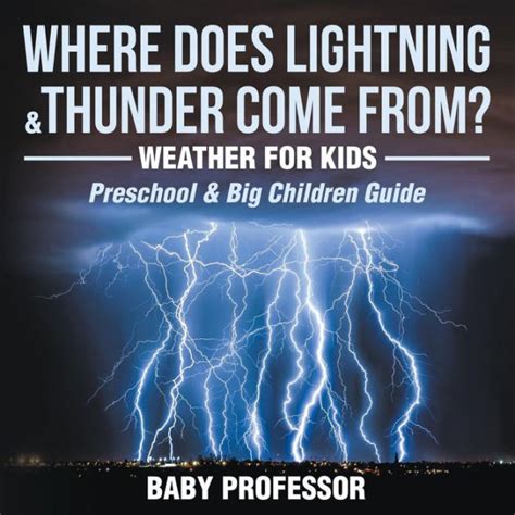 Where does lightning thunder come from weather for kids preschool big children guide. - And thats the way it isnt a reference guide to media bias.