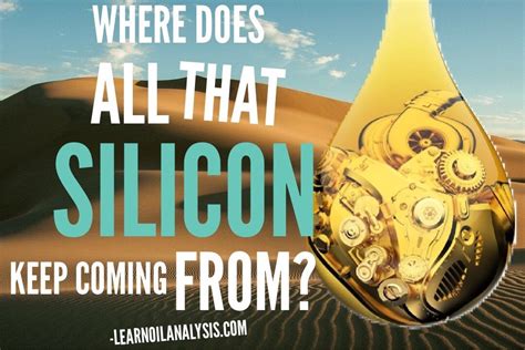 Where does that silicon keep coming from? Is it ... - Learn …