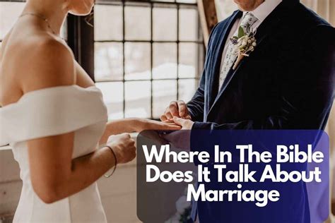 Where in the bible does it talk about marriage. What does the Bible say about dating?The Bible has nothing specifically to say about dating. In Biblical times marriages were arranged by parents, ... 