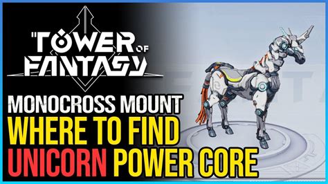 Where to find a Unicorn Power Core in Tower of Fantasy