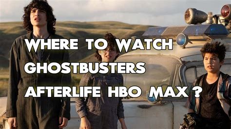 Where to watch ghostbusters afterlife hbo max. 12 Jun 2022 ... La cinta Ghostbusters: Afterlife ya se encuentra disponible a través de la plataforma de streaming HBO Max; Netflix podría estar trabajando ... 