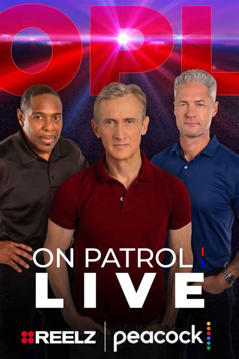 Where to watch on patrol live. On Patrol: Live. 2022-2024 TV14 reality law crime documentary. Hosts Dan Abrams, retired Tulsa Police Department Sgt. Sean "Sticks" Larkin and Deputy Sheriff Curtis Wilson provide analysis as law enforcement officers on patrol across the country are followed in real time. Streaming on Roku. Add The Roku Channel. 