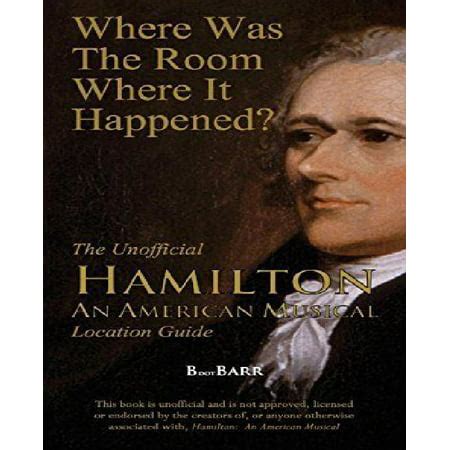 Where was the room where it happened the unofficial hamilton an american musical location guide. - Examination preparation guide national registry of radiation.