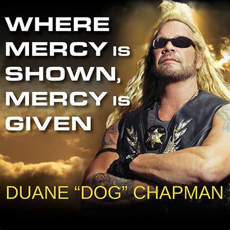 Full Download Where Mercy Is Shown Mercy Is Given By Duane Dog Chapman