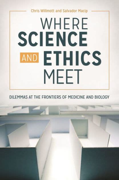 Full Download Where Science And Ethics Meet Dilemmas At The Frontiers Of Medicine And Biology By Chris Willmott