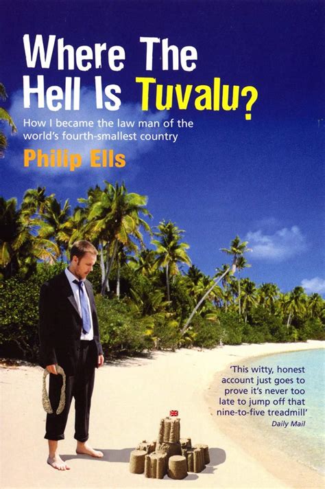 Read Online Where The Hell Is Tuvalu How I Became The Law Man Of The Worlds Fourthsmallest Country By Philip Ells