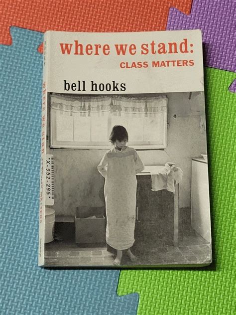 Full Download Where We Stand Class Matters By Bell Hooks