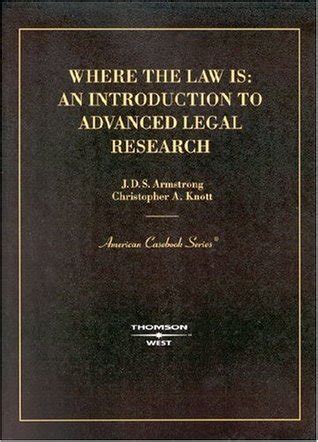 Read Online Where The Law Is An Introduction To Advanced Legal Research By Jds Armstrong
