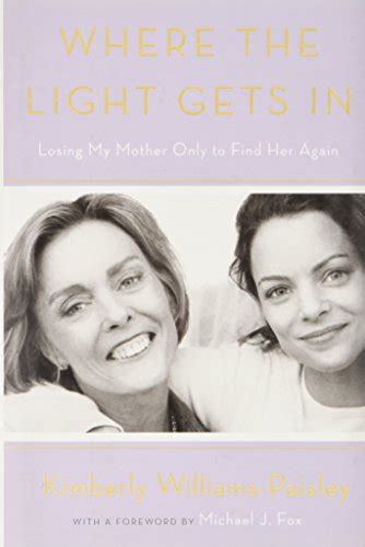 Download Where The Light Gets In Losing My Mother Only To Find Her Again By Kimberly Williamspaisley