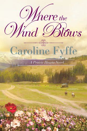 Read Where The Wind Blows Prairie Hearts 1 By Caroline Fyffe