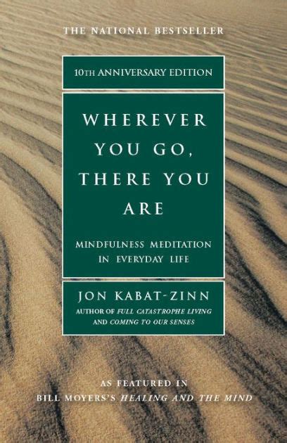 Download Wherever You Go There You Are Mindfulness Meditation In Everyday Life By Jon Kabatzinn
