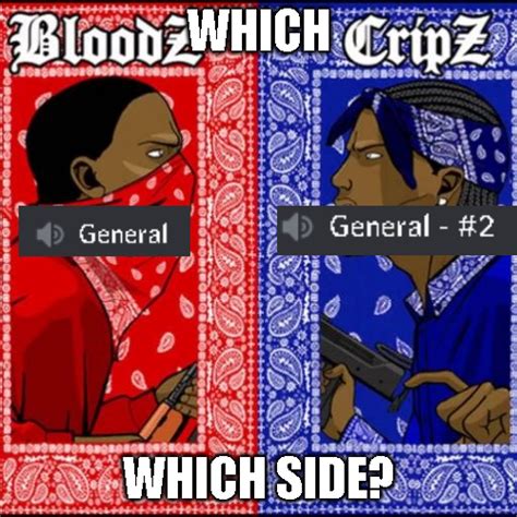 Which Side Are You On / Bloods vs. Crips Know Your Meme