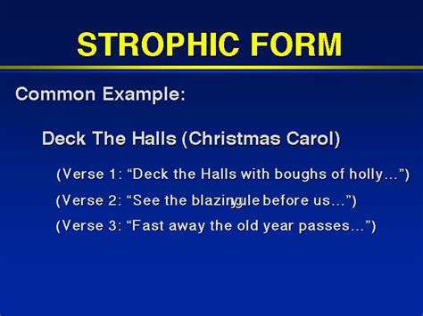 Which is true of strophic form. 