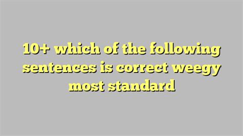 User: which of the following sentences is correct Weegy: A sentence is a set of words that is complete in itself, typically containing a subject and predicate, conveying a statement, question, exclamation, or command. Score 1 User: choose the sentence in which the italicized pronoun agrees in number with its italicized antecedent or antecedents Weegy: The sentence in which the italicized .... 